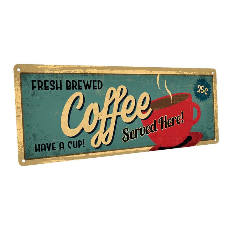 Homebody Accents Fresh Brewed Coffee Served Here Sign Wayfair